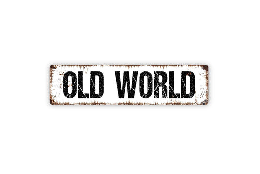 Old World Sign - Wine Winery Vineyard Vinyl Sticker Or  Street Metal Sign or Door Name Plate Plaque