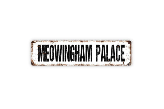 Meowingham Palace Sign | Funny Cat Wall Sign for Home, Porch, or Cat Room | Rustic Farmhouse Pet Lover Décor Metal Sign or Vinyl Sticker