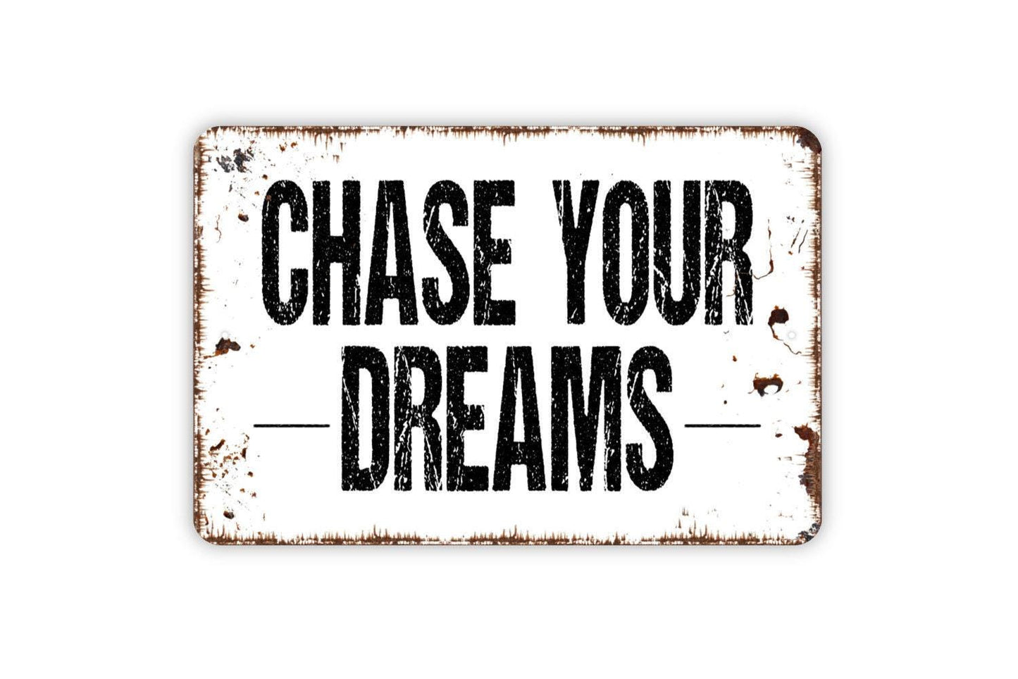 Chase You Dreams Sign  - Inspirational Metal Indoor or Outdoor Wall Art
