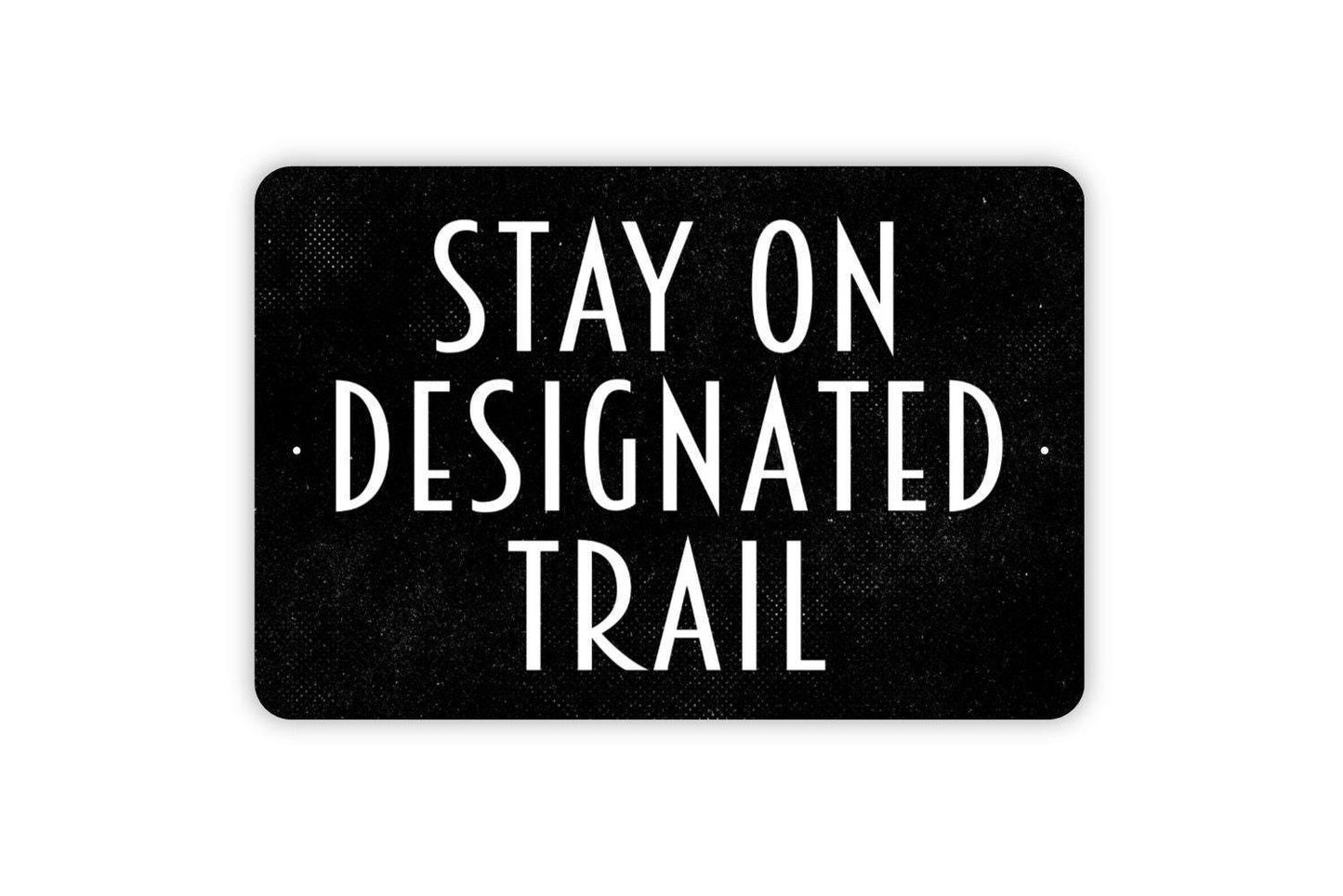 Stay On Designated Trail Sign | Hiking Nature Safety Sign | Metal Sign or Vinyl Sticker for Parks, Trails, Camps, or Outdoor Areas