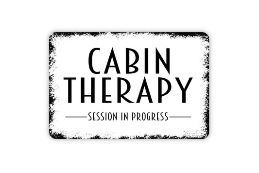 Cabin Therapy Session In Progress Sign - Metal Wall Art - Indoor or Outdoor