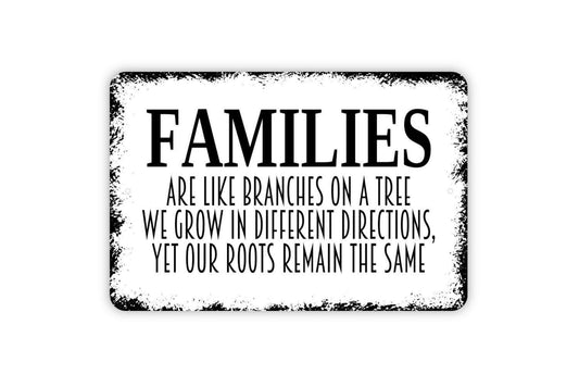 Families Are Like Branches On A Tree Sign - Affirmation Metal Wall Art - Indoor or Outdoor