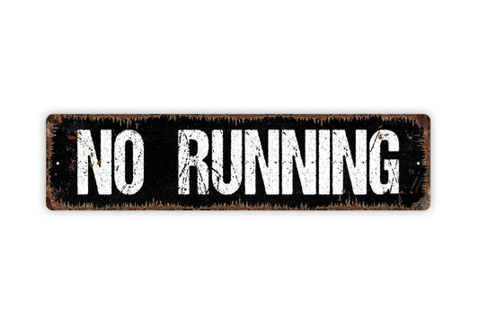 No Running Sign Metal or Vinyl Sticker | Pool Safety Sign | Funny Yard Decor | Gym or School Sign | Rustic Outdoor Warning Sticker