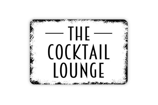 The Cocktail Lounge Sign, Metal Sign, Farmhouse Contemporary Modern Wall Metal Sign