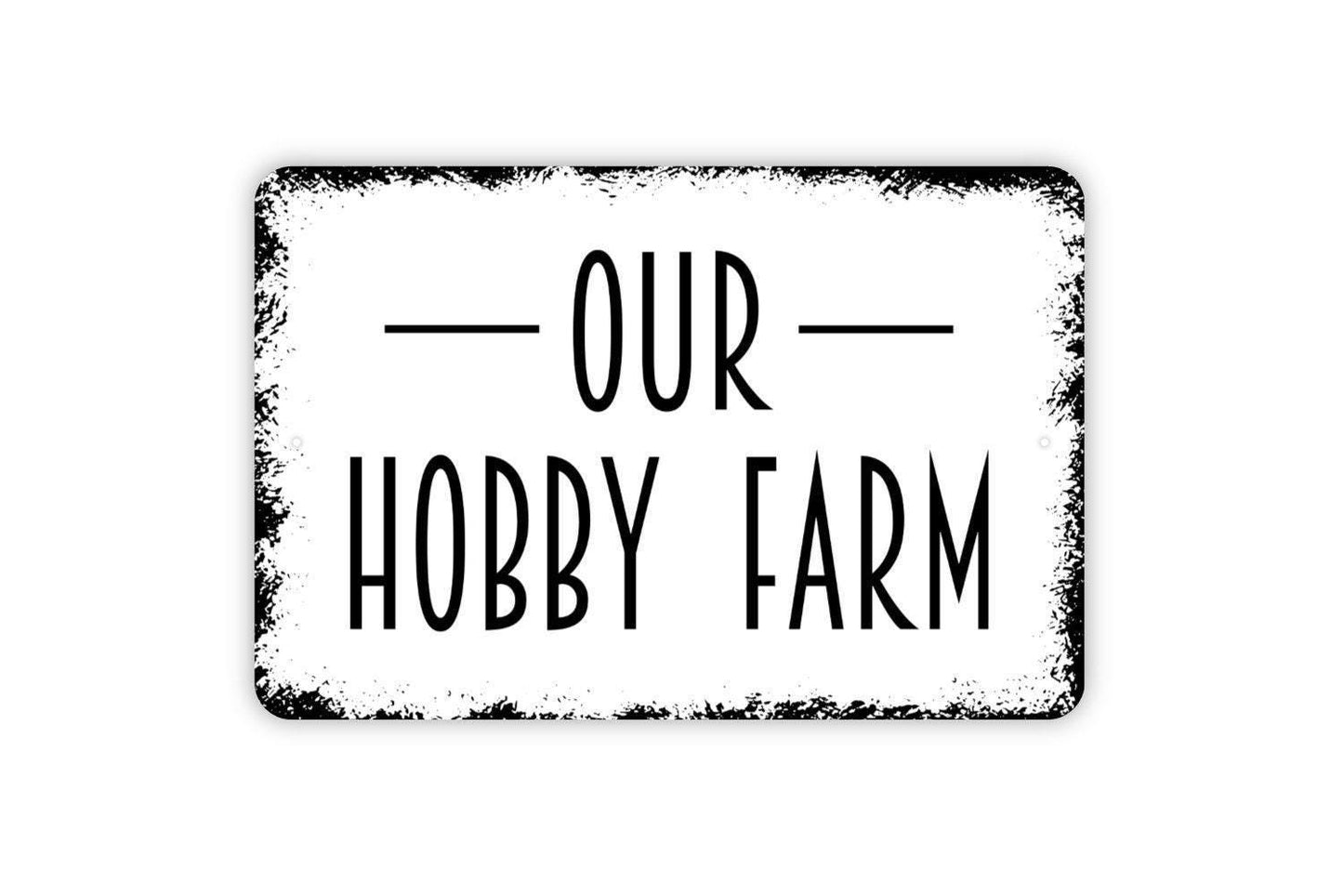 Our Hobby Farm Sign - Farmhouse Chickens Goats Cattle Horses Outdoor Or Indoor Metal Wall Art
