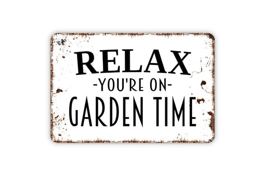 Relax You're On Garden Time Sign | Rustic Outdoor Yard Patio Decor | Metal Sign or Vinyl Sticker for Greenhouse Cottage Porch