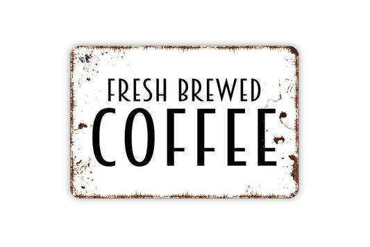 Fresh Brewed Coffee Sign | Rustic Kitchen Cafe Barista Wall Decor | Metal Sign or Vinyl Sticker for Coffee Bar Restaurant Home