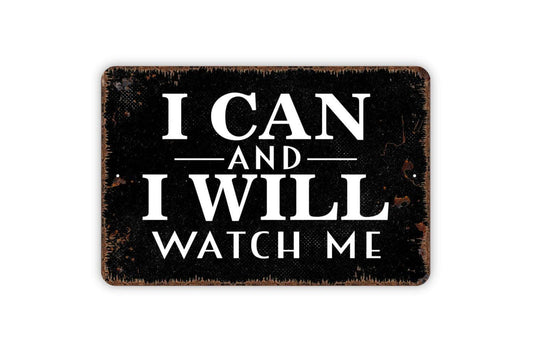 I Can and I Will Watch Me Sign | Motivational Wall Sign | Inspirational Quote Sign | Metal Sign or Vinyl Sticker