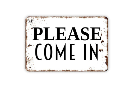 Please Come In Sign – Welcome Entryway Front Door Wall Decor – Rustic Farmhouse Porch Business Greeting Sign – Metal Sign or Sticker