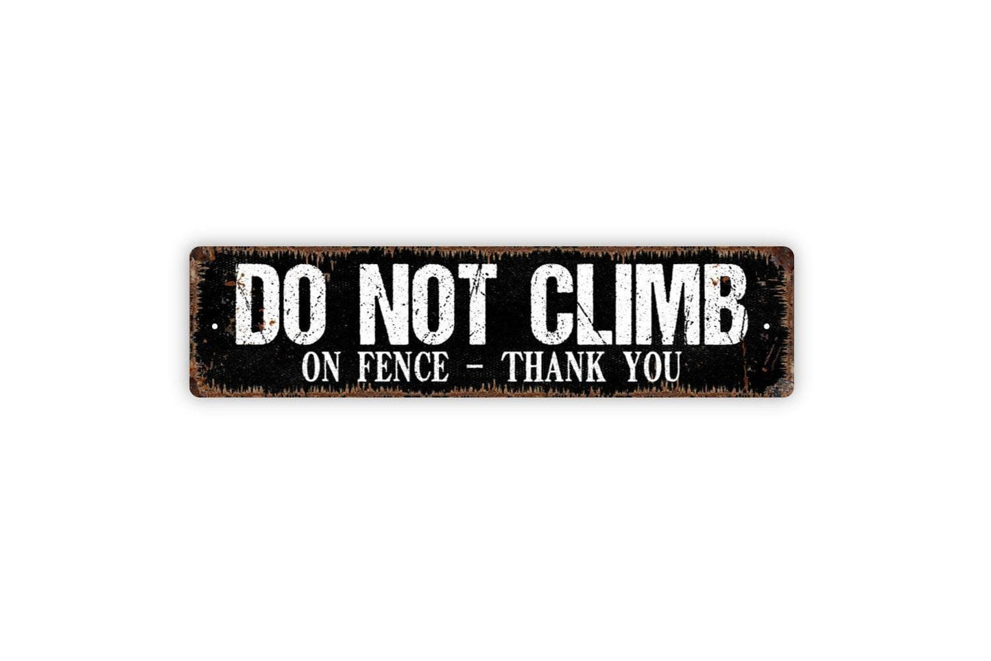 Do Not Climb On Fence Thank You Sign - Please No Climbing Stay Off Gate Fence Vinyl Sticker Or  Street Metal Sign or Door Name Plate Plaque