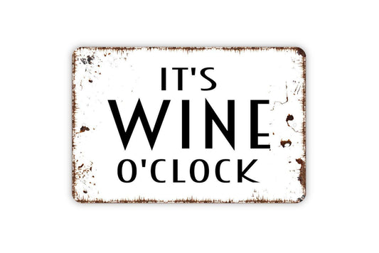 It’s Wine O’Clock Sign – Funny Wine Lover Wall Decor – Rustic Bar or Kitchen Sign – Home Wine Bar Wall Art – Metal Sign or Vinyl Sticker