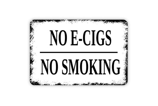 No E-Cigs No Smoking Sign - Metal Indoor or Outdoor Wall Art Metal Sign
