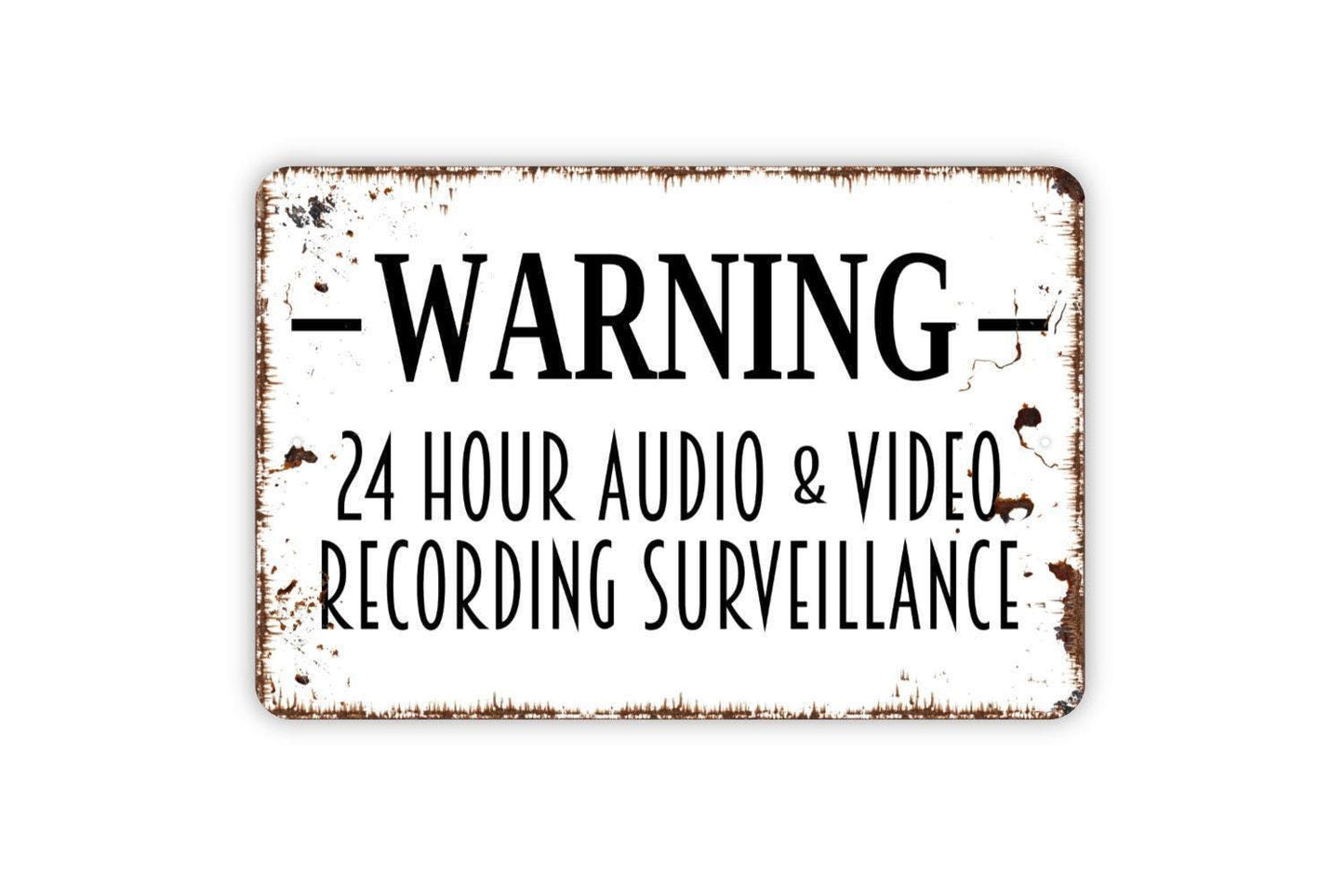 Warning 24 Hour Audio and Video Recording Surveillance Sign - Metal Indoor or Outdoor Wall Art