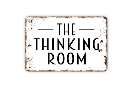 The Thinking Room Sign, Metal Sign, Farmhouse Contemporary Modern Wall Metal Sign