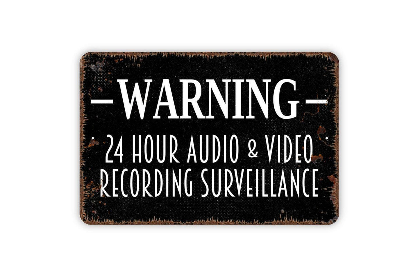 Warning 24 Hour Audio and Video Recording Surveillance Sign - Metal Indoor or Outdoor Wall Art