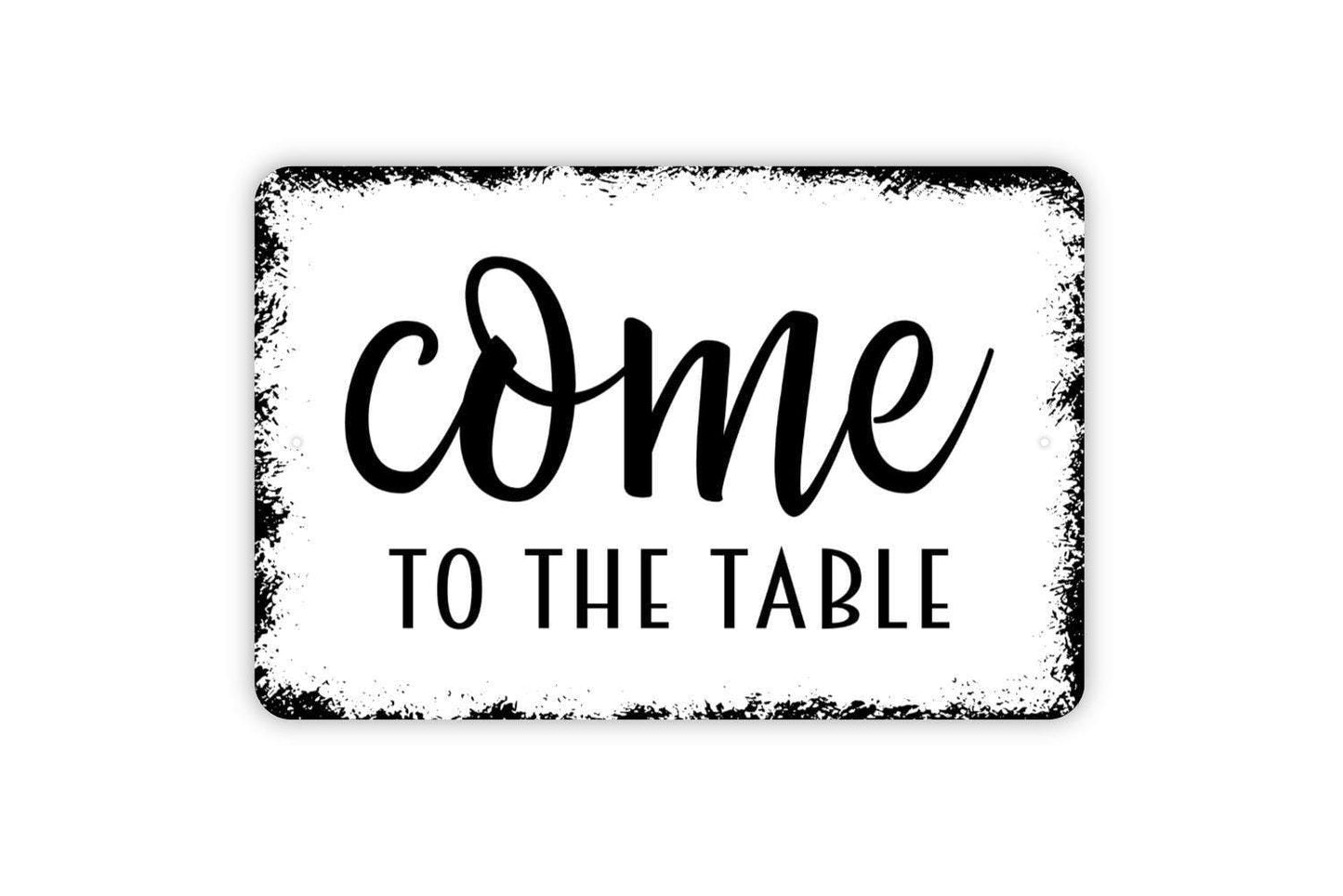 Come To The Table Sign | Rustic Farmhouse Kitchen Wall Sign | Dining Room Decor | Custom Metal Sign or Vinyl Sticker | Family Gathering Art