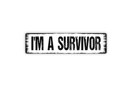 I'm A Survivor Sign | Rustic Farmhouse Motivational Wall Sign for Home, Office, or Wellness Space | Metal Sign or Vinyl Sticker Décor
