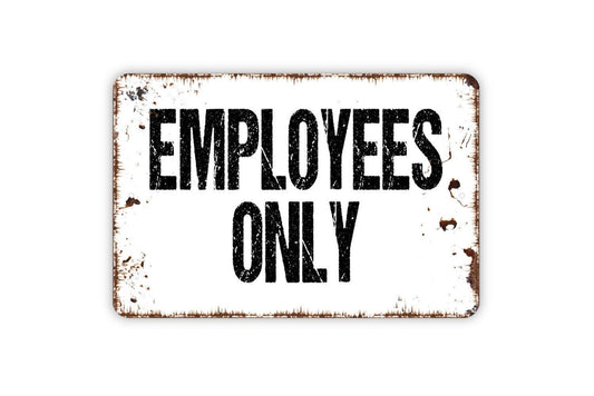 Employees Only Sign - Staff Only Business Metal Indoor or Outdoor Wall Art