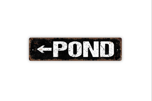 Pond With Arrow Sign - Vinyl Sticker Or  Metal Street Sign or Door Name Plate Plaque