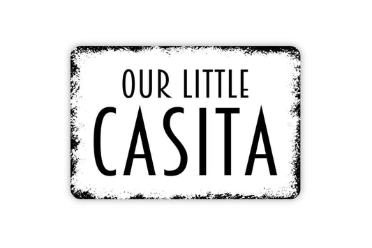 Our Little Casita Sign - Welcome To Our Home Metal Indoor or Outdoor Wall Art