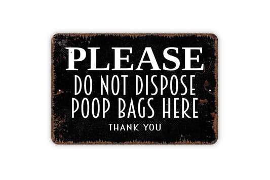 Please Do Not Dispose Poop Bags Here Sign – No Dog Waste Trash Can Yard Fence Property Notice – Pet Owner Reminder Metal Sign or Sticker