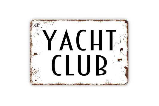 Yacht Club Sign – Nautical Wall Decor for Beach House Lake House or Coastal Home – Boat Dock Marina Bar Sign – Sailing Metal Sign or Sticker