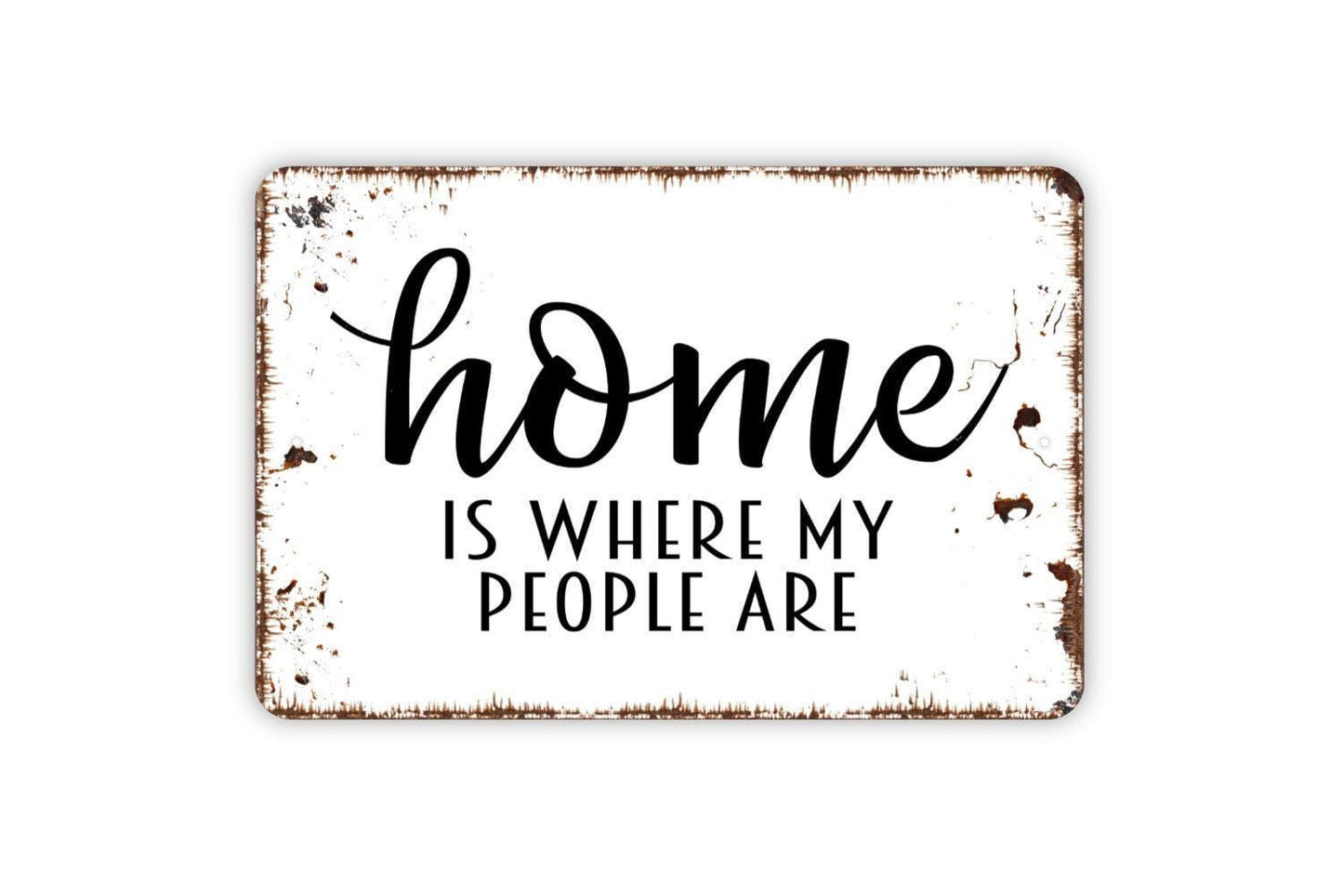 Home Is Where My People Are Sign | Rustic Farmhouse Family Wall Decor | Metal Sign or Vinyl Sticker for Living Room Entryway