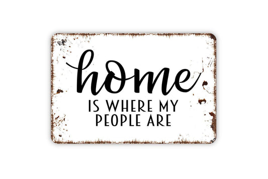 Home Is Where My People Are Sign | Rustic Farmhouse Family Wall Decor | Metal Sign or Vinyl Sticker for Living Room Entryway