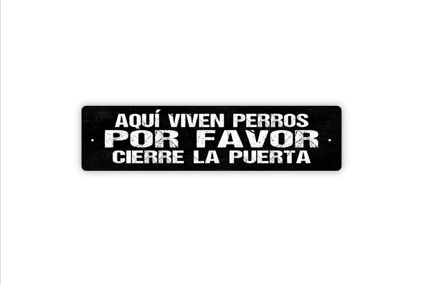 Aqui Viven Perros Por Favor Cierra La Puerta Sign - Dogs Live Here Please Close The Door English Spanish Vinyl Sticker Or  Metal Street Sign
