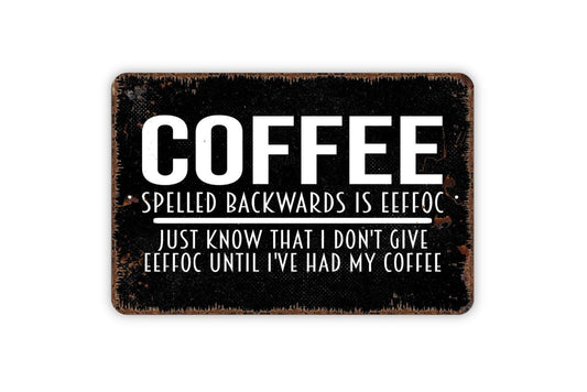 Coffee Spelled Backwards Is Eeffoc Sign, Funny Metal Sign For Restaurant, Small Business, Pub Bar Bathroom Sign