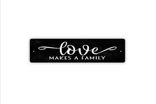 Loves Makes A Family Sign - Metal Vinyl Sticker Or  Street Sign or Door Name Plate Plaque