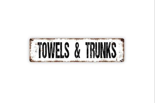 Towels and Trunks Sign - Swimming Pool Bath Beach Shower House Guest Bathroom Vinyl Sticker Or  Street Metal Sign or Door Name Plate Plaque