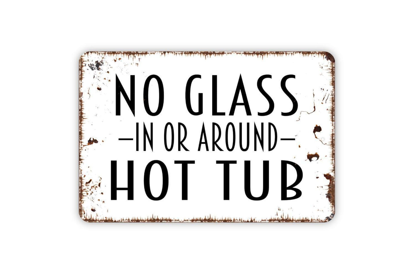 No Glass In Or Around Hot Tub Sign - Metal Swimming Pool Spa Wall Art - Indoor or Outdoor