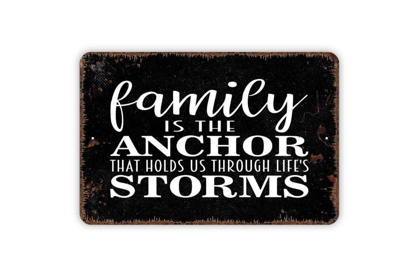 Family Is The Anchor That Holds Us Through Life’s Storms Sign | Nautical Quote Wall Decor | Metal Sign or Vinyl Sticker for Homes