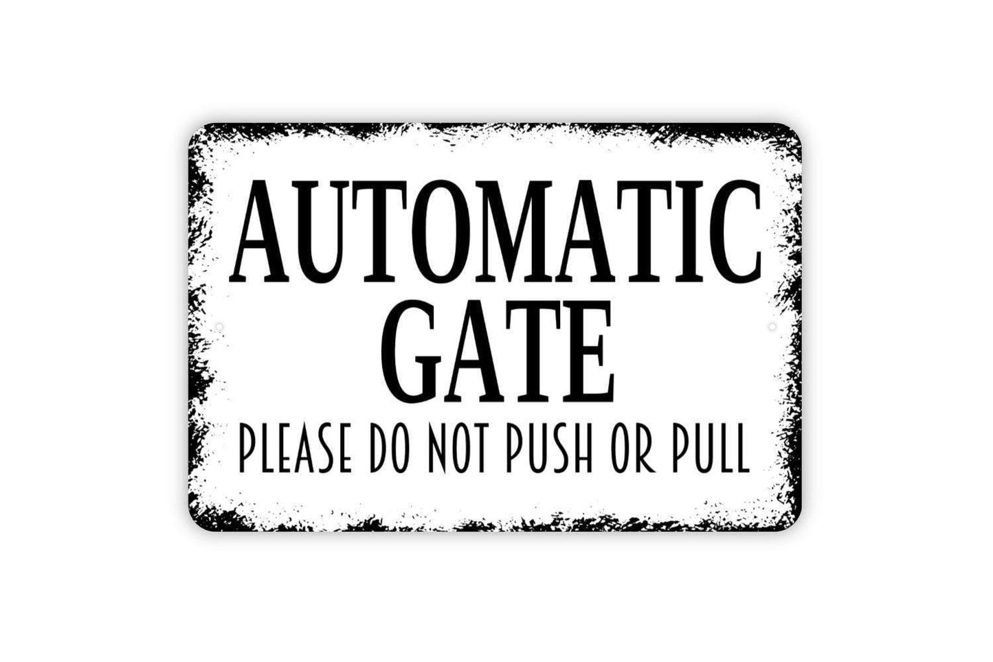 Automatic Gate Sign – Please Do Not Push Or Pull – Driveway Entrance Warning – Private Property Security – Metal Sign or Vinyl Sticker
