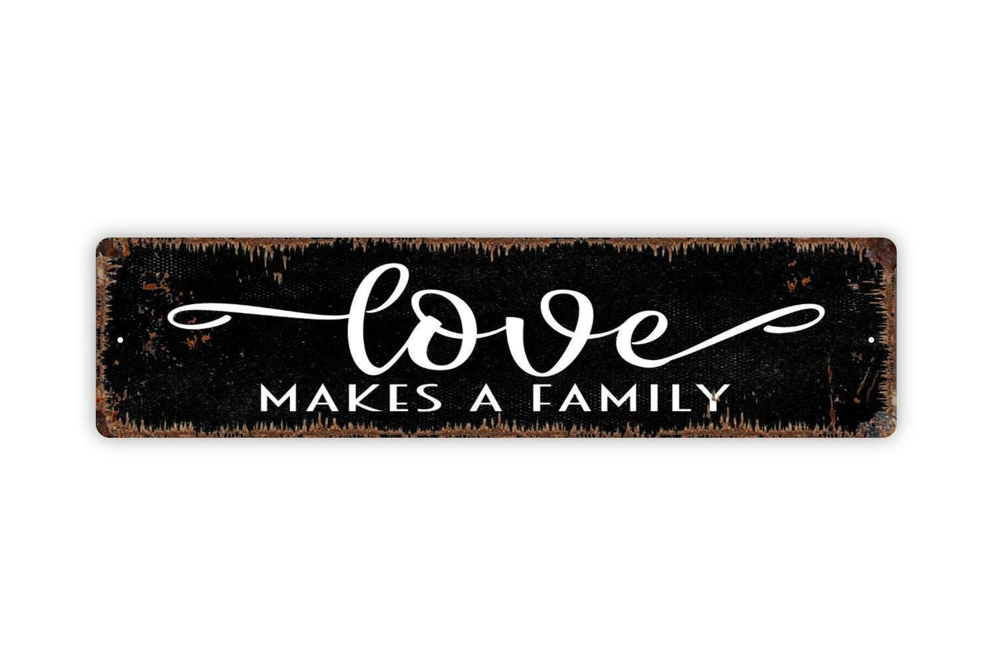 Loves Makes A Family Sign - Metal Vinyl Sticker Or  Street Sign or Door Name Plate Plaque