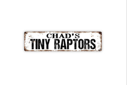 Personalized Tiny Raptors Sign, Custom Chicken Coop Metal Sign, Vinyl Sticker Or  Street Sign or Door Name Plate Plaque