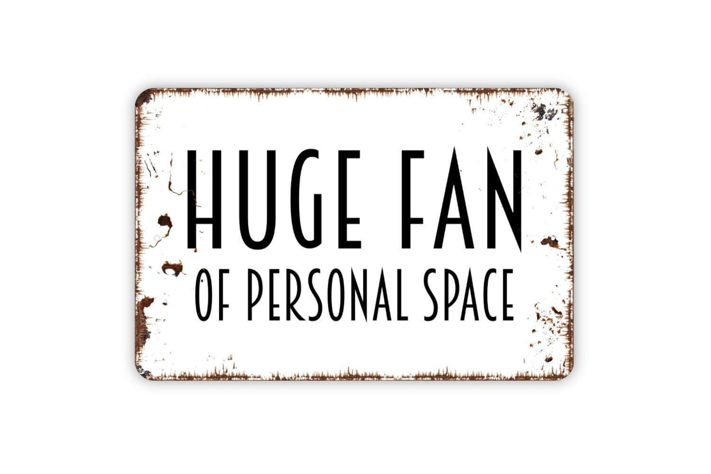 Huge Fan of Personal Space Sign | Funny Wall Sign for Home, Office, or Dorm Room | Rustic Farmhouse Style Metal Sign or Vinyl Sticker Décor