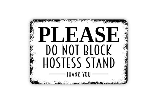 Please Do Not Block Hostess Stand Thank You Sign - Restaurant Bar Event Venue Metal Indoor or Outdoor Wall Art