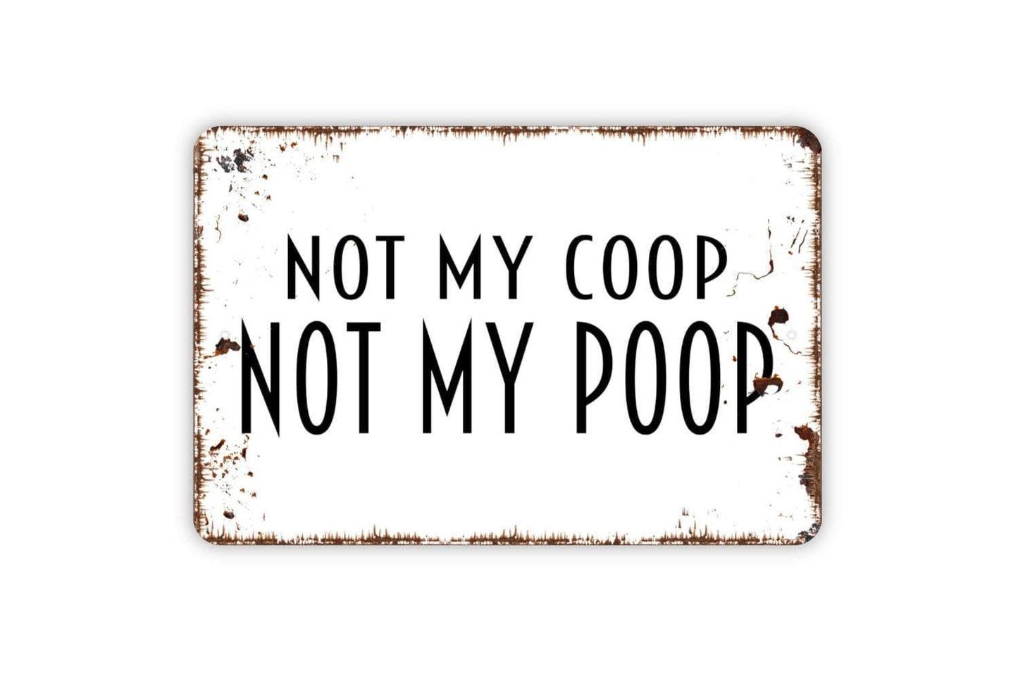 Not My Coop Not My Poop Sign | Funny Chicken Wall Decor | Metal Sign or Vinyl Sticker for Chicken Coops, Farms, or Country Homes