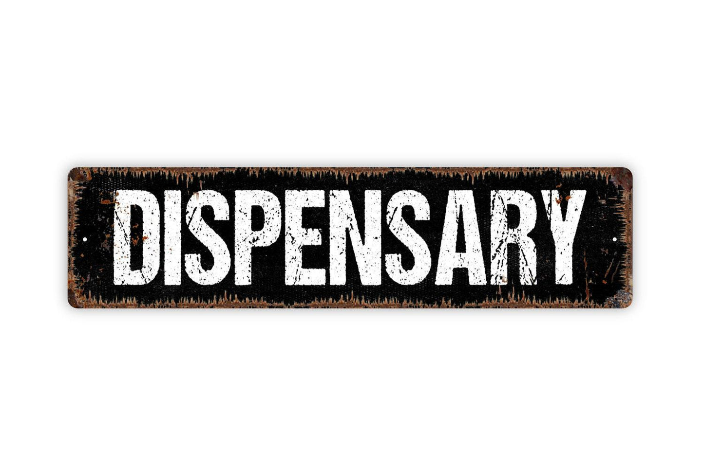 Dispensary Sign - Vinyl Sticker Or  Street Metal Sign or Door Name Plate Plaque