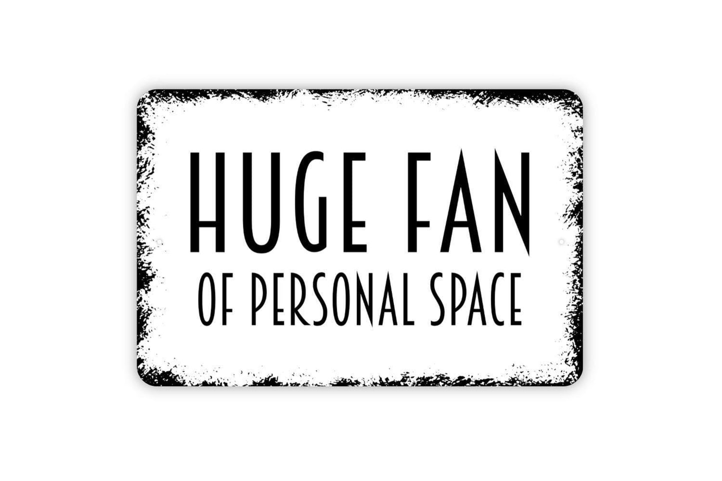 Huge Fan of Personal Space Sign | Funny Wall Sign for Home, Office, or Dorm Room | Rustic Farmhouse Style Metal Sign or Vinyl Sticker Décor