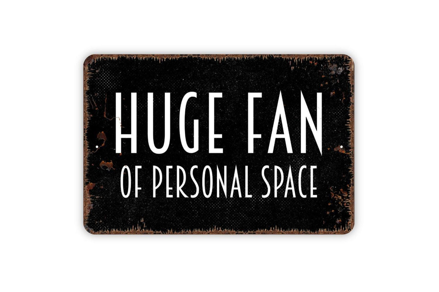 Huge Fan of Personal Space Sign | Funny Wall Sign for Home, Office, or Dorm Room | Rustic Farmhouse Style Metal Sign or Vinyl Sticker Décor