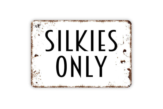 Silkies Only Sign | Funny Chicken Coop Metal Sign or Vinyl Sticker | Farm, Barn, or Backyard Poultry Decor | Gift for Chicken Lovers