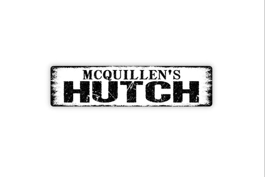 Personalized Hutch Sign, Custom Metal Sign, Vinyl Sticker Or  Street Sign or Door Name Plate Plaque