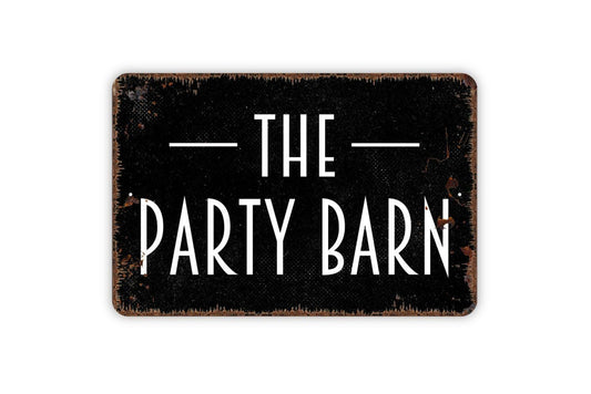 The Party Barn Sign - Metal Wall Art Indoor Or Outdoor