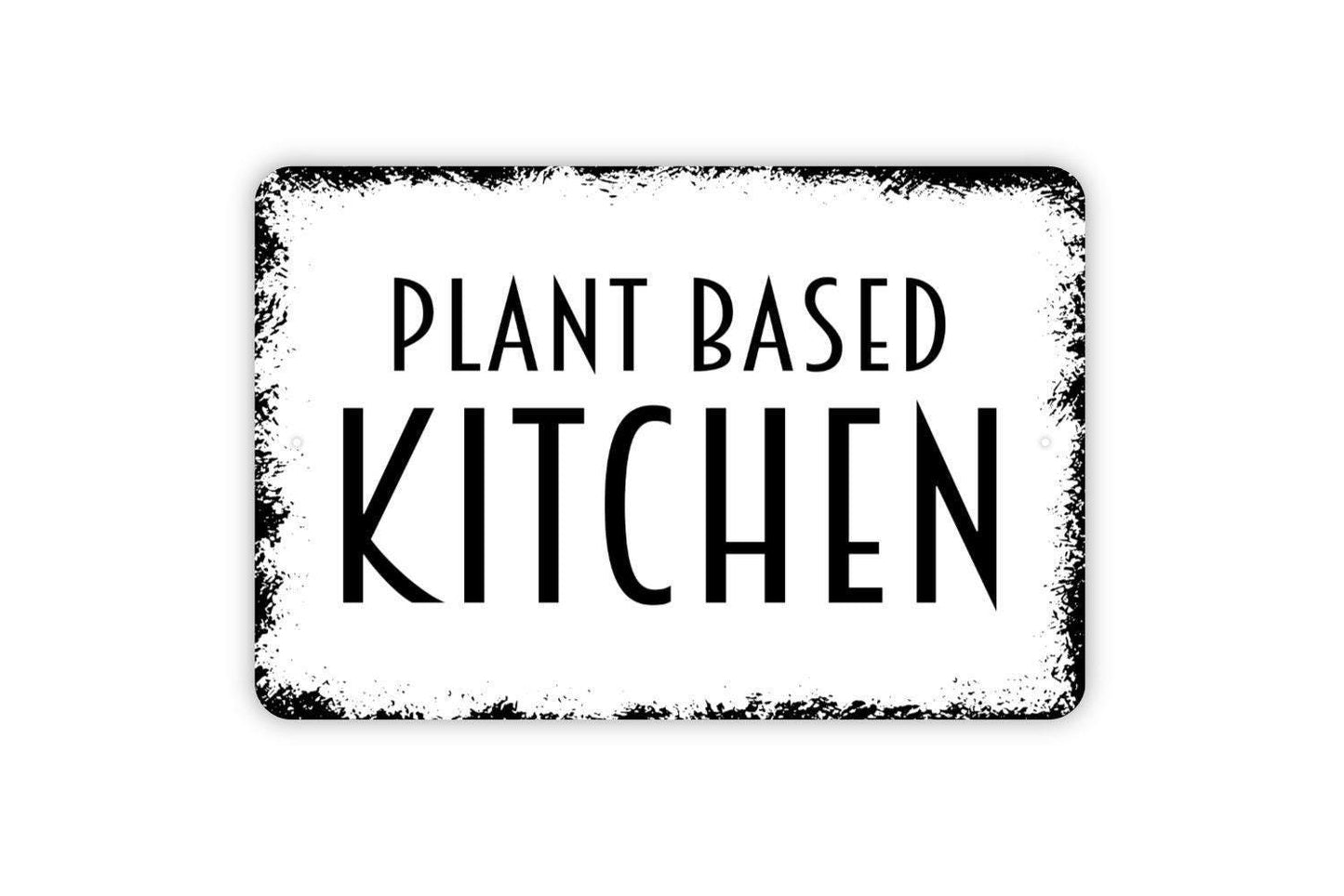 Plant Based Kitchen Sign | Rustic Vegan Wall Decor | Farmhouse Dining Room Sign | Custom Metal Sign or Vinyl Sticker | Healthy Food Art