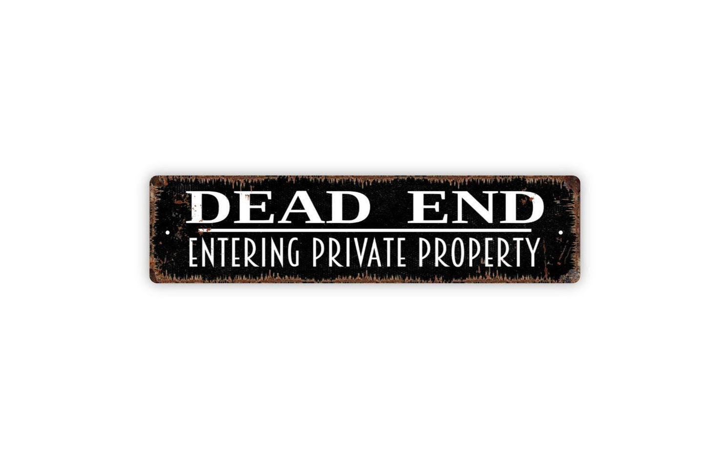 Dead End Entering Private Property Sign | Security Warning Wall Sign | Metal Sign or Vinyl Sticker for Driveway, Road, or Gate