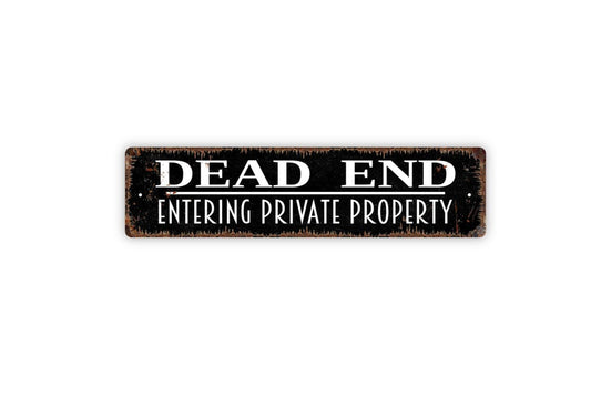 Dead End Entering Private Property Sign | Security Warning Wall Sign | Metal Sign or Vinyl Sticker for Driveway, Road, or Gate