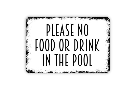 Please No Food Or Drink In The Pool Sign - Indoor or Outdoor Metal Wall Art